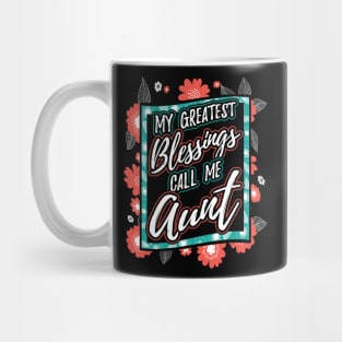 My Greatest Blessings Call Me Aunt Gift Mug